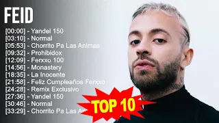 Feid 2023 - 10 Grandes Exitos - Yandel 150, Normal, Chorrito Pa Las Animas, Prohibidox