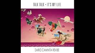 Talk Talk -  It's my life (Dario Caminita Revibe)