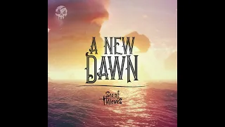 A New Dawn(seamlessly extended) - Sea of Thieves OST