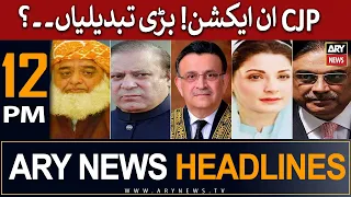 ARY News 12 PM Headlines 7th June | 𝐂𝐉𝐏 𝐢𝐧 𝐀𝐜𝐭𝐢𝐨𝐧!