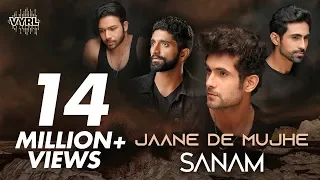 Sanam - Jaane De Mujhe | Kunaal Vermaa | Official Music Video