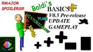 (MAJOR Spoilers) Baldi's Basics Plus V0.5 Pre-release Update Gameplay