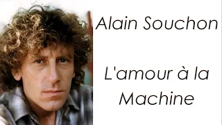 Alain Souchon - L'amour à la Machine - Paroles