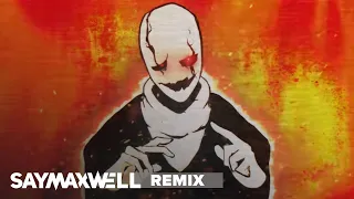 SayMaxWell - Gaster's Theme [Remix]