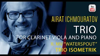 Trio for Clarinet, Viola and Piano by Airat Ichmouratov II.mv "Waterspout"