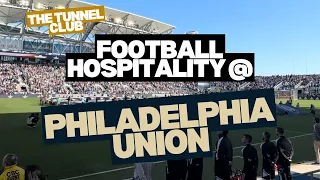 Philadelphia Union The Tunnel Club hospitality - REVIEWED 👀