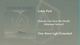 Linkin Park - Nobody Can Save Me (Hook) [Alternate Version]
