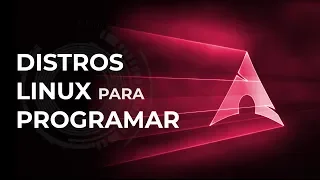 Distribuciones Linux Para Programadores y Desarrolladores de Aplicaciones