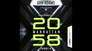 MANHATTAN 2058 - SAMMELBAND (Folgen 1-6) von Dan Adams | Hörbuch | Sprecher Tobias Kluckert