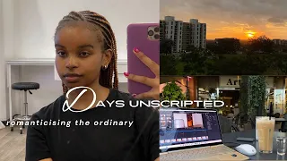 Days Unscripted || Romanticizing The Ordinary