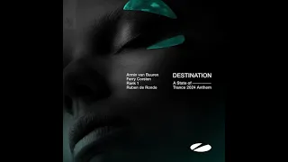 AvB, Ferry Corsten, Rank 1 & Ruben de Ronde - Destination (ASOT 2024 Anthem) (Extended Mix) [ASOT]
