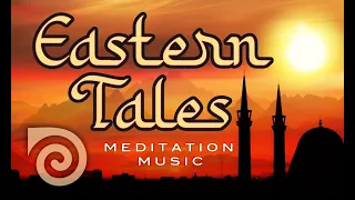 EASTERN TALES ~ arabian relaxing music for sleep and meditation