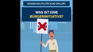 Was ist eine Bürgerinitiative? (Kommunalpolitik kurz erklärt, Folge 7)