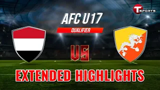 Extended Highlights | AFC U17 Asian Cup Qualifiers | Yemen vs Bhutan | T Sports