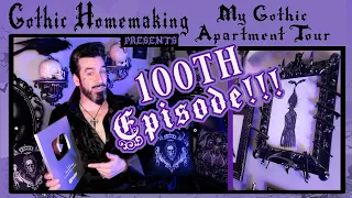 Gothic Apartment Tour - 100th Episode of Gothic Homemaking!