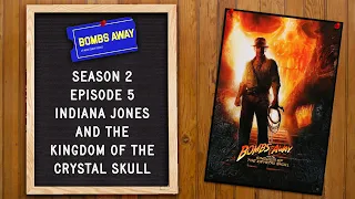 Season 2 Episode 5 - Indiana Jones and the Kingdom of the Crystal Skull