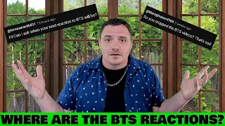 BTS REACTIONS AND WHY WE STOPPED