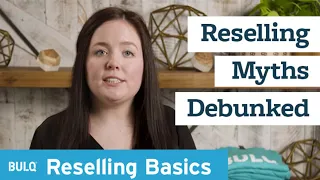 Reselling Myths Debunked - BULQ Reselling Basics