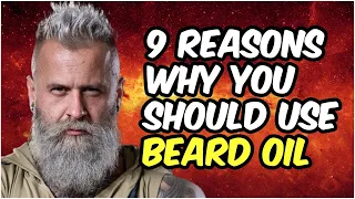 9 Reasons Why You Should Use Beard Oil 🔥