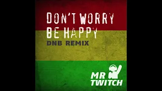 Bobby McFerrin - Don't Worry Be Happy (Mr Twitch DnB Remix)