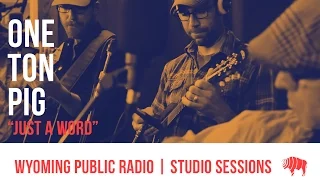 Studio Sessions: One Ton Pig - Just A Word