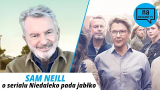 Niedaleko pada jabłko. Sam Neill o serialu