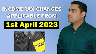 Income Tax Changes Applicable from 01.04.2023|| IMPORTANT INCOME TAX CHANGES||