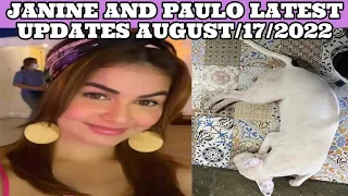 JANINE AND PAULO LATEST UPDATES AUGUST/17/2022