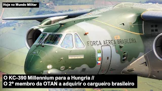 O KC-390 para a Hungria – O 2º país da OTAN a adquirir o cargueiro brasileiro