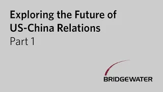 Exploring the Future of US-China Relations, Part 1