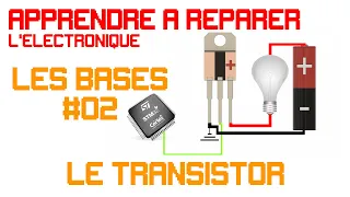 Le transistor - apprendre à réparer l'électronique les bases #02