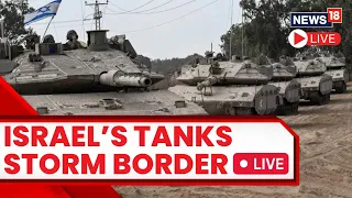 Israel Vs Hamas LIVE Updates | Israeli Tanks Roll Up To Border | Israel Palestine Conflict | N18L