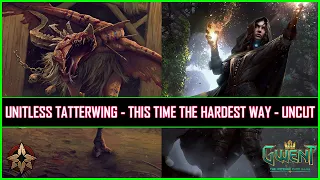 Gwent | Unitless Tatterwing - This Time The Hardest Way!