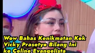 Wow Bahas Kenikmatan Kok Vicky Prasetyo Bilang Ini ke Celine Evangelista