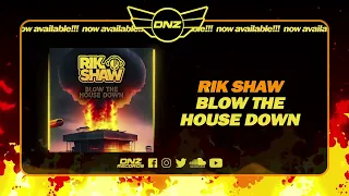 DNZF1471 // RIK SHAW - BLOW THE HOUSE DOWN (Official Video DNZ Records)