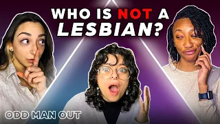 6 Lesbians vs 1 Fake | Odd Man Out