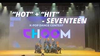 [1st Runner Up] Seventeen ‘Hot’ + ‘Hit’ Dance Cover @ “Choom” Kpop Dance Contest by SNDHK