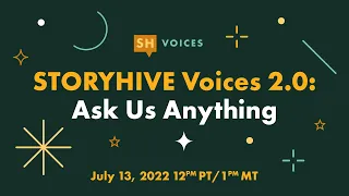 Ask Us Anything: STORYHIVE Voices 2.0