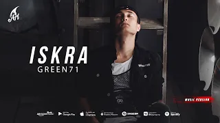 Green71 - Iskra (Премьера трека 2022)