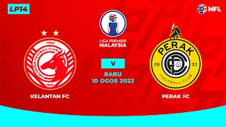 KELANTAN FC vs PERAK FC | LIGA PREMIER MALAYSIA (LP14)