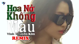 HOA NỞ KHÔNG MÀU I TOP VINAHOUSE I Vĩnh Thuyên Kim - Dj Sully - Mc LongB