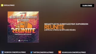 Megastylez vs. DJ Restlezz - Reunite [feat. Euphorizon] (Critical Strikez & Withard Remix)