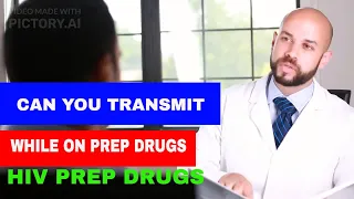 can someone on prep transmit HIV? prep HIV drugs)