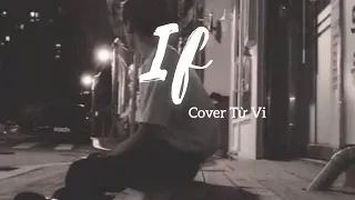 (Vietsub)If-cover Từ Vi(tik tok hot)