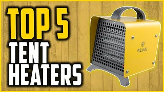 Top 5 Best Tent Heaters For Camping in 2023