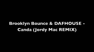 Brooklyn Bounce & DAFHOUSE - Canda (Jordy Mac REMIX)