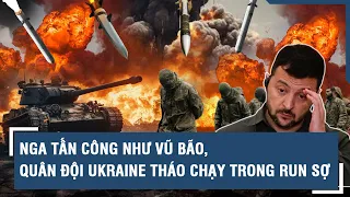 Toàn cảnh thế giới 24/2: Nga tấn công như vũ bão, quân đội Ukraine tháo chạy trong run sợ l VTs