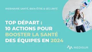 Webinaire top départ 10 actions pour booster la santé des équipes en 2024