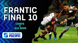 FRANTIC FINISH | Chiefs v Queensland Reds | Final 10 IN FULL