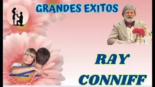 RAY CONNIFF y Coros GRANDES EXITOS, Nuestros Años Felices - Recuerdos de Nuestra Juventud,